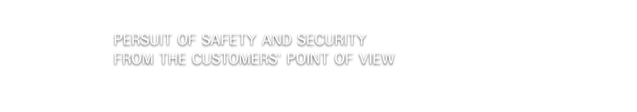 PERSUITOF SAFETY AND SECURITY FROM THE CUSTOMERS' POINT OF VIEW